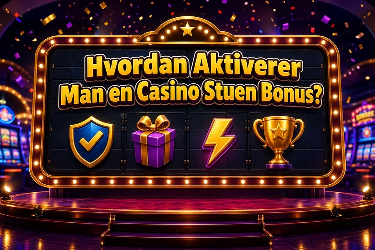 Hvordan Aktiverer Man en Casino Stuen Bonus?